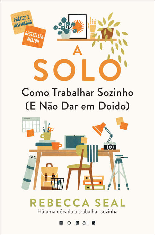 Book cover of A Solo: Como Trabalhar Sozinho (E Não Dar em Doido)