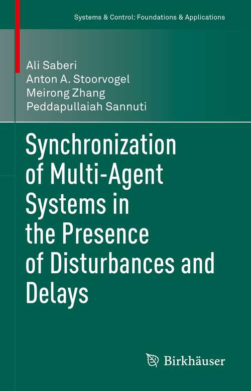 Synchronization of Multi-Agent Systems in the Presence of Disturbances and Delays (Systems & Control: Foundations & Applications)