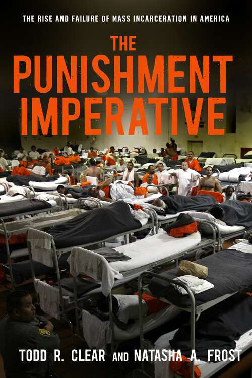 Book cover of The Punishment Imperative: The Rise and Failure of Mass Incarceration in America