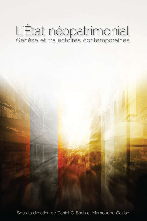 Book cover of L’ État néopatrimonial: Genèse et trajectoires contemporaines (Études en développement international et mondialisation)