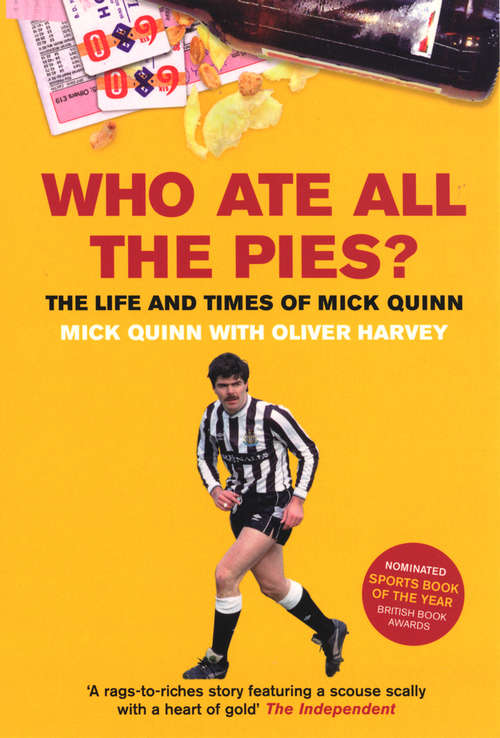 Book cover of Who Ate All The Pies? The Life and Times of Mick Quinn