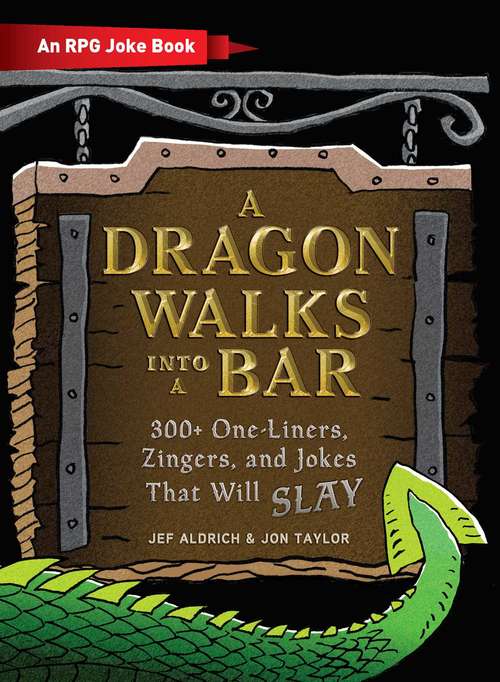 Book cover of A Dragon Walks Into a Bar: An RPG Joke Book