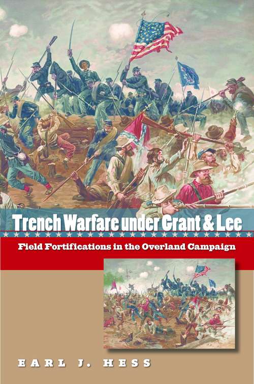 Trench Warfare under Grant and Lee