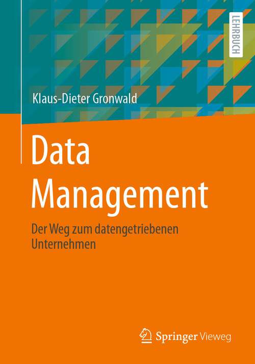 Book cover of Data Management: Der Weg zum datengetriebenen Unternehmen (2024)