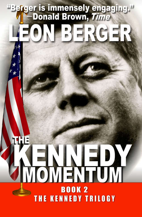 The Kennedy Momentum: The Kennedy Imperative, The Kennedy Momentum, And The Kennedy Revelation (The Kennedy Trilogy #2)