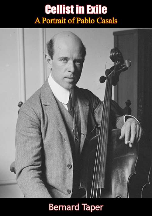 Book cover of Cellist in Exile: A Portrait of Pablo Casals