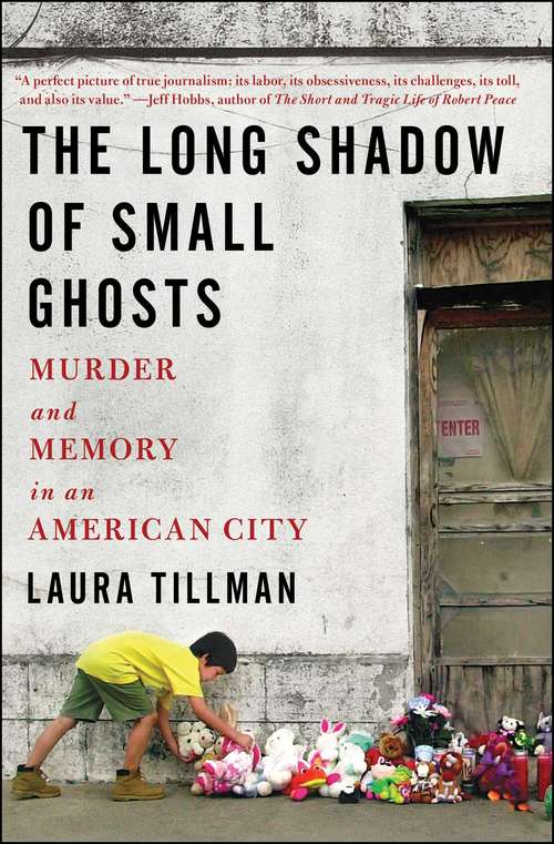 Book cover of The Long Shadow of Small Ghosts: Murder and Memory in an American City