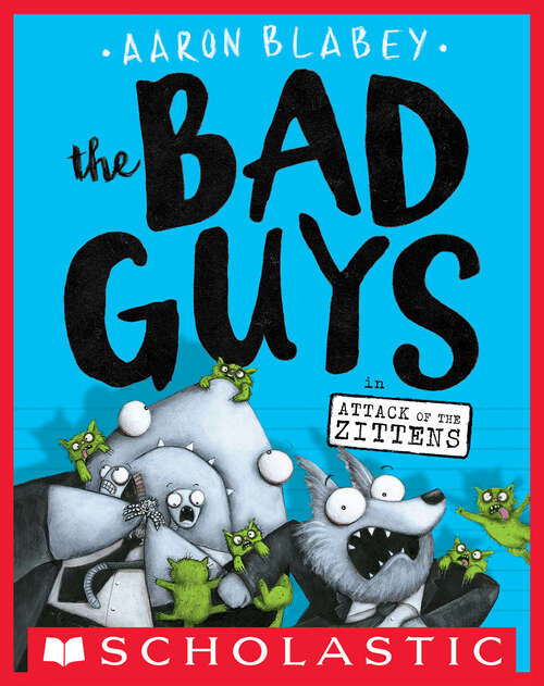 Book cover of The Bad Guys in Attack of the Zittens (The Bad Guys #4)