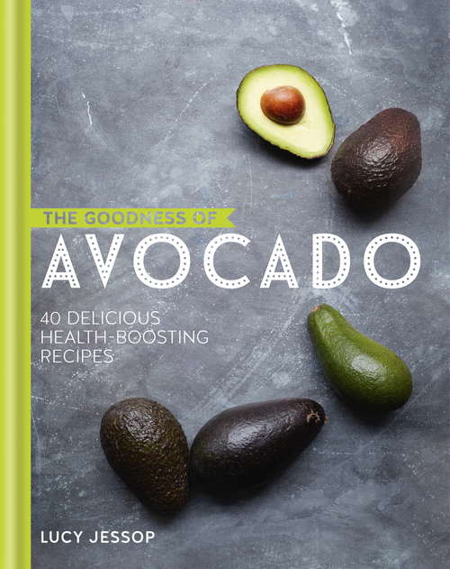 Book cover of The Goodness of Avocado