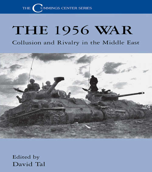 Book cover of The 1956 War: Collusion and Rivalry in the Middle East (Cummings Center Series: Vol. 11)