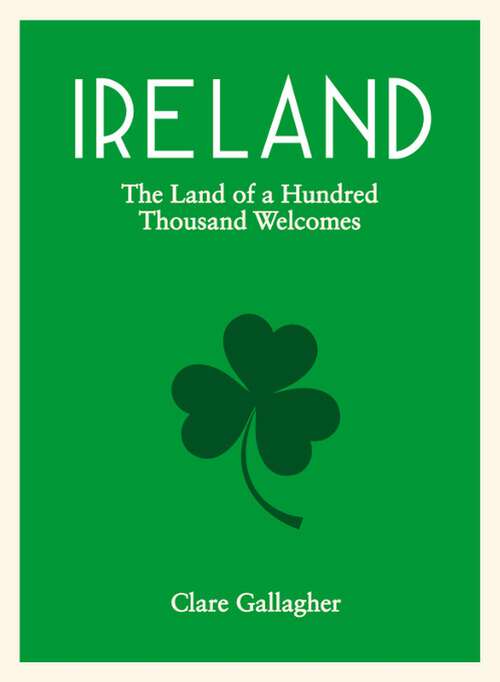 Book cover of Ireland: The Land of a Hundred Thousand Welcomes
