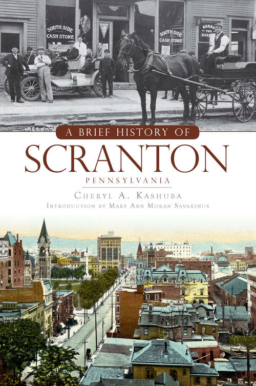 A Brief History of Scranton, Pennsylvania (Brief History)