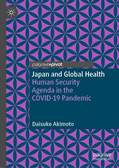 Book cover of Japan and Global Health: Human Security Agenda in the COVID-19 Pandemic (2024)
