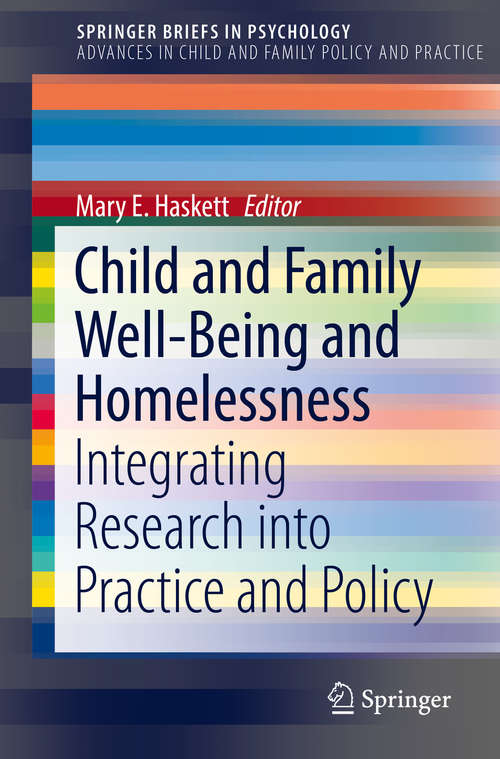 Child and Family Well-Being and Homelessness: Integrating Research into Practice and Policy (SpringerBriefs in Psychology)