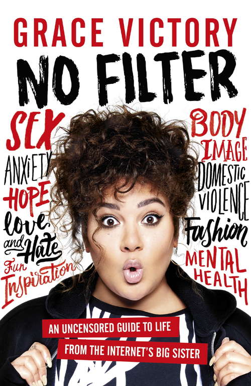 Book cover of No Filter: An Uncensored Guide to Life From the Internet's Big Sister