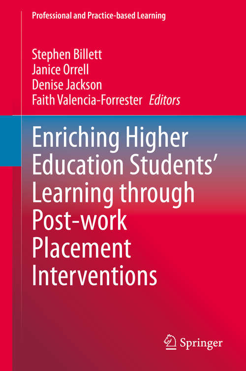 Enriching Higher Education Students' Learning through Post-work Placement Interventions (Professional and Practice-based Learning #28)