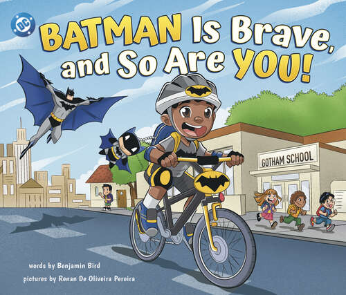 Book cover of Batman Is Brave, and So Are You!