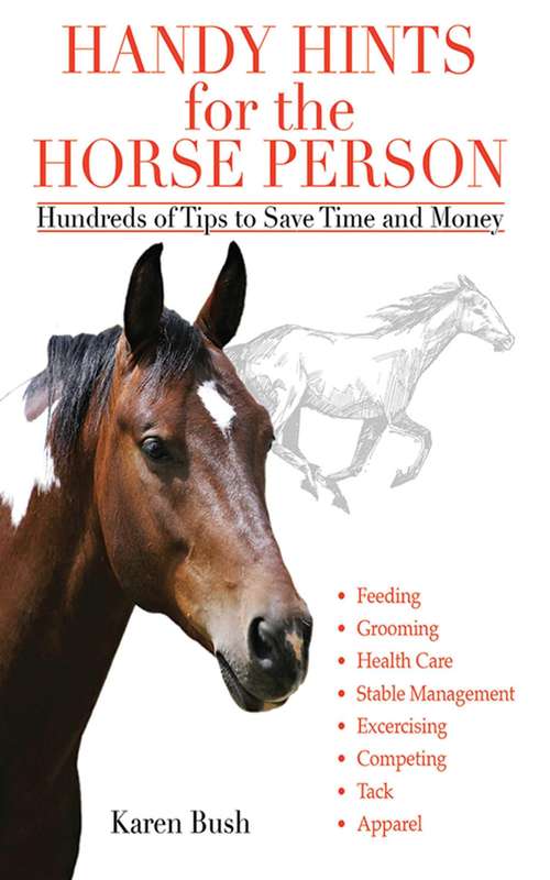 Book cover of Handy Hints for the Horse Person: Hundreds of Tips to Save Time and Money