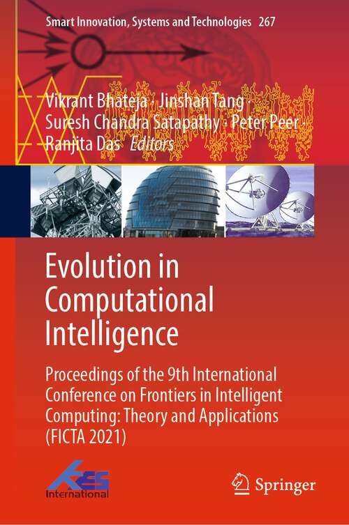 Evolution in Computational Intelligence: Proceedings of the 9th International Conference on Frontiers in Intelligent Computing: Theory and Applications (FICTA 2021) (Smart Innovation, Systems and Technologies #267)