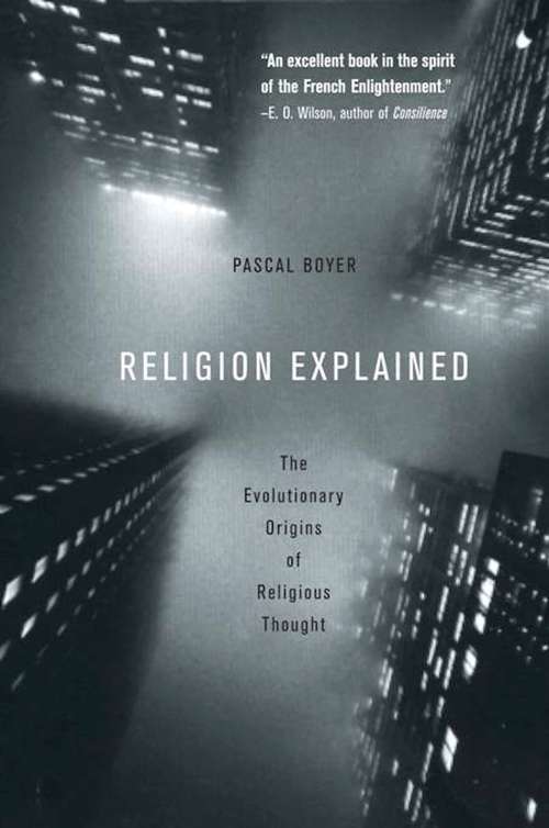 Book cover of Religion Explained: The Evolutionary Origins of Religious Thought