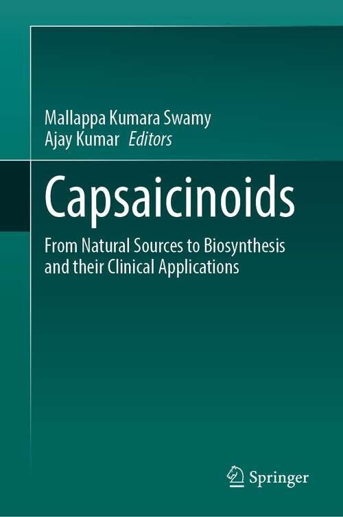 Book cover of Capsaicinoids: From Natural Sources to Biosynthesis and their Clinical Applications (2024)