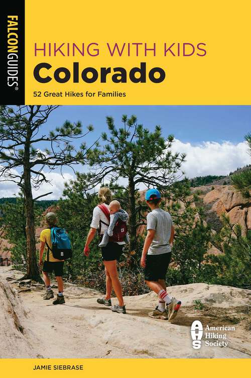 Book cover of Hiking with Kids Colorado: 52 Great Hikes for Families (1st Edition)