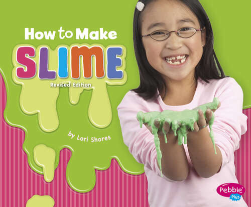 Book cover of How to Make Slime: A 4d Book (Hands-on Science Fun Ser.)