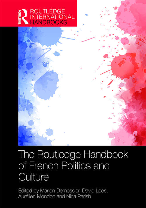The Routledge Handbook of French Politics and Culture (Routledge International Handbooks)