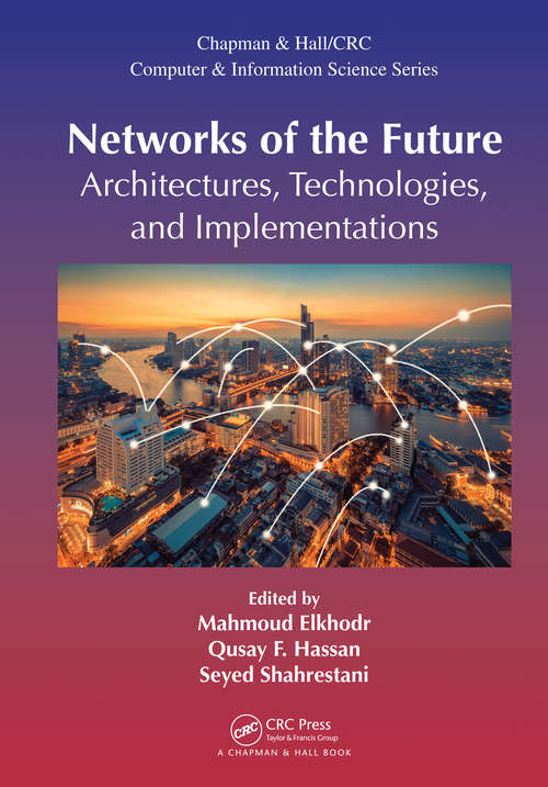 Book cover of Networks of the Future: Architectures, Technologies, and Implementations (Chapman & Hall/CRC Computer and Information Science Series)