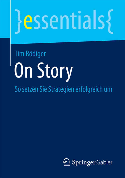 Book cover of On Story: So setzen Sie Strategien erfolgreich um (essentials)