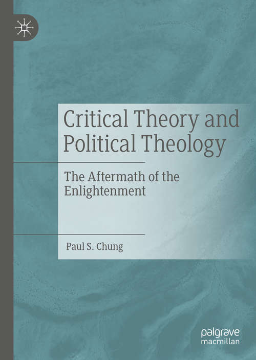 Critical Theory and Political Theology: The Aftermath of the Enlightenment