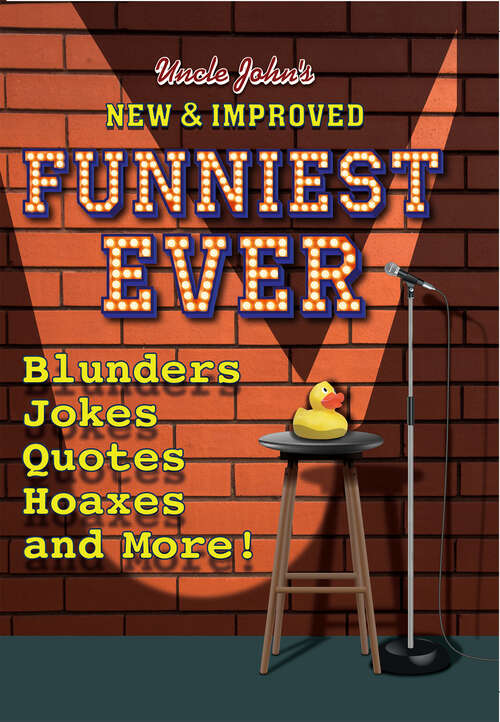 Book cover of Uncle John's New & Improved Funniest Ever