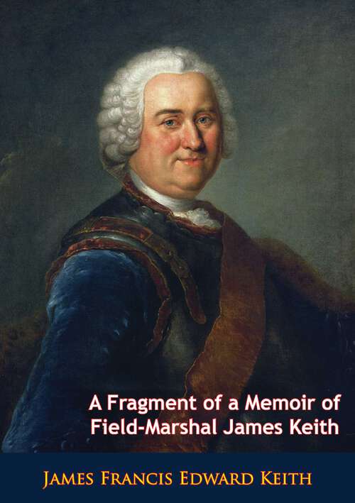 Book cover of A Fragment of a Memoir of Field-Marshal James Keith