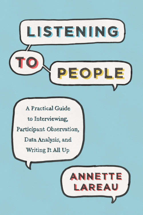 Book cover of Listening to People: A Practical Guide to Interviewing, Participant Observation, Data Analysis, and Writing It All Up (Chicago Guides to Writing, Editing, and Publishing)