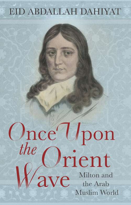 Book cover of Once Upon the Orient Wave: Milton and the Arab Muslim World