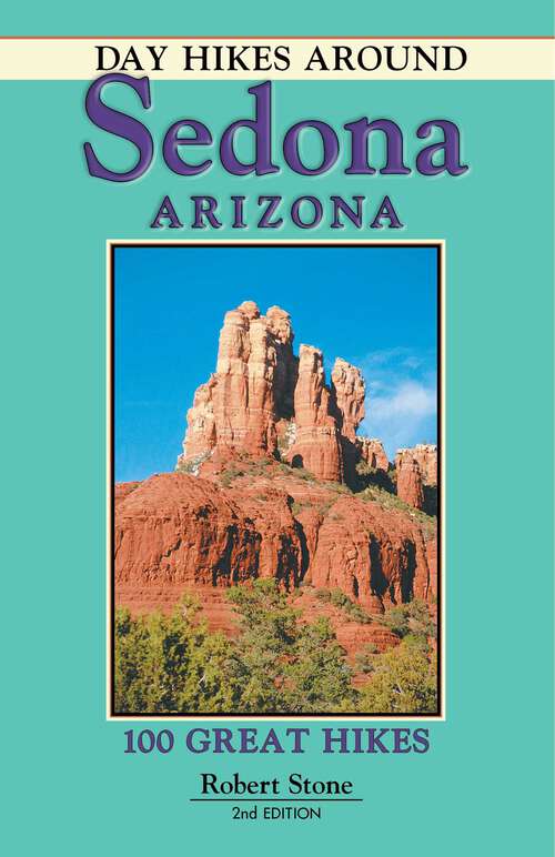 Book cover of Day Hikes Around Sedona, Arizona: 100 Great Hikes