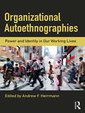 Organizational Autoethnographies: Our Working Lives