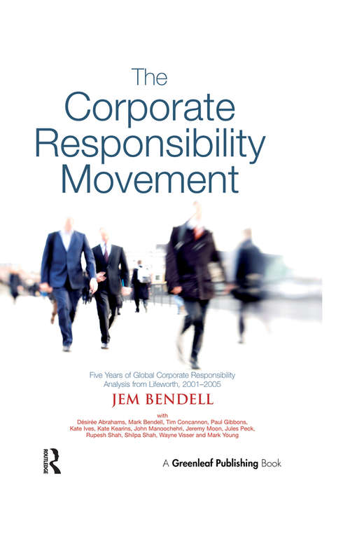 The Corporate Responsibility Movement: Five Years of Global Corporate Responsibility Analysis from Lifeworth, 2001-2005