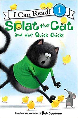 Book cover of Splat the Cat and the Quick Chicks (I Can Read: Level 1)