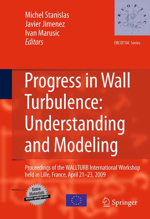 Book cover of Progress in Wall Turbulence: Proceedings of the WALLTURB International Workshop held in Lille, France, April 21-23, 2009