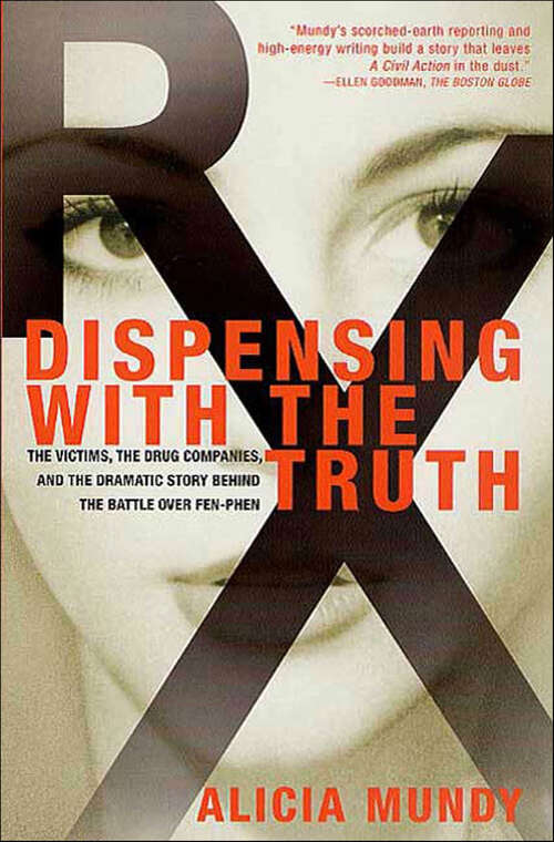 Book cover of Dispensing with the Truth: The Victims, the Drug Companies, and the Dramatic Story Behind the Battle over Fen-Phen