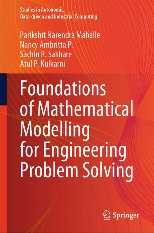 Book cover of Foundations of Mathematical Modelling for Engineering Problem Solving (1st ed. 2023) (Studies in Autonomic, Data-driven and Industrial Computing)