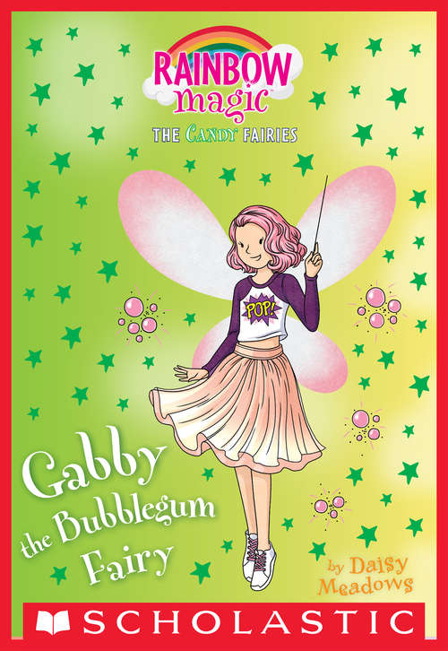 Book cover of Gabby the Bubble Gum Fairy: A Rainbow Magic Book (The Sweet Fairies #2)