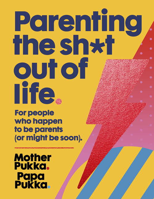 Book cover of Parenting The Sh*t Out Of Life: The Sunday Times bestseller