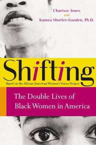 Book cover of Shifting: The Double Lives of Black Women in America