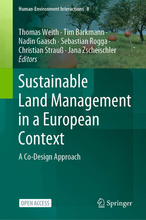 Sustainable Land Management in a European Context: A Co-Design Approach (Human-Environment Interactions #8)