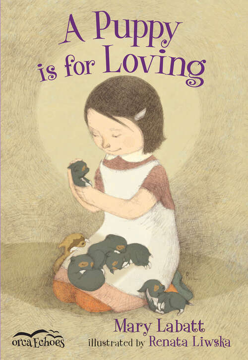 Book cover of A Puppy is for Loving (Orca Echoes)