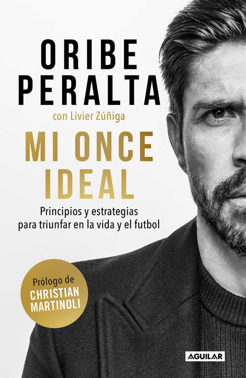 Book cover of Mi once ideal: Principios y estrategias para triunfar en la vida y el futbol