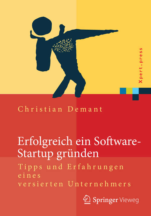 Book cover of Erfolgreich ein Software-Startup gründen: Tipps und Erfahrungen eines versierten Unternehmers (2014) (Xpert.press)