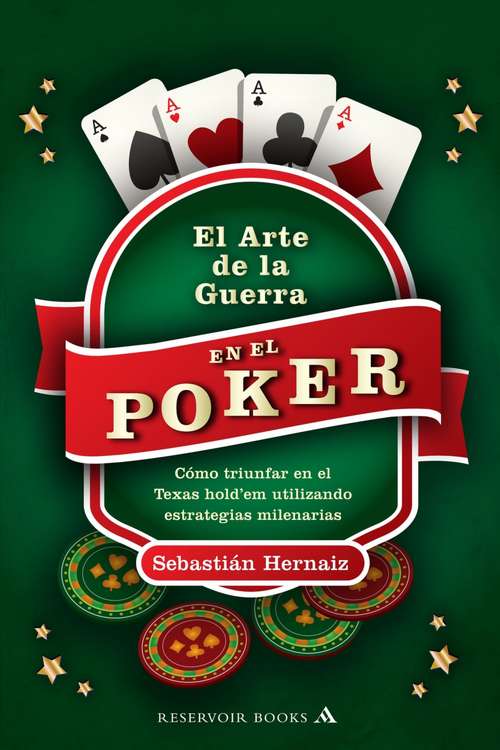 Book cover of El arte de la guerra en el póker: Cómo triunfar en el Texas hold'em utilizando estrategias milenarias